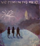 Við mengum svo mikið